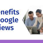 Benefits of Google Reviews