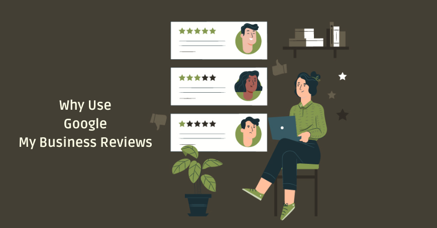 Why Use Google My Business Reviews