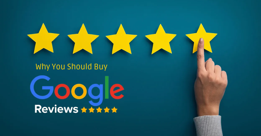 Why You Should Buy Google Reviews